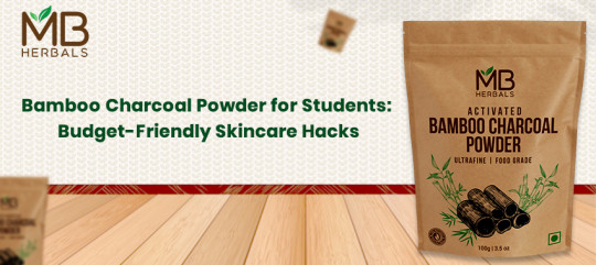 Bamboo Charcoal Powder for Students: Budget-Friendly Skincare Hacks